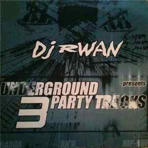Dj Rwan - Underground Party Tracks 3 mp3