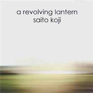 Saito Koji - A Revolving Lantern mp3