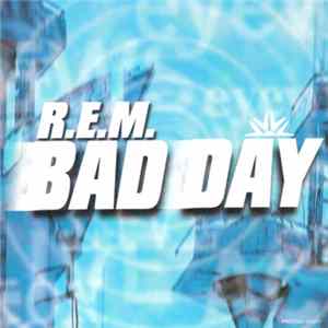 R.E.M. - Bad Day mp3