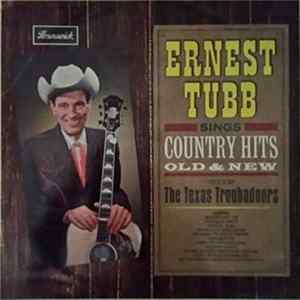 Ernest Tubb, The Texas Troubadours - Ernest Tubb Sings Country Hits Old & New With The Texas Troubadours mp3