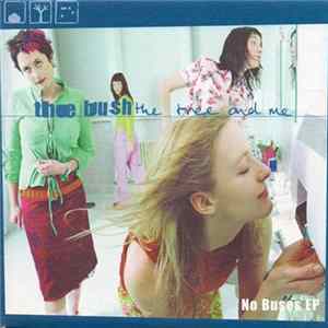 The Bush The Tree And Me - No Buses EP mp3