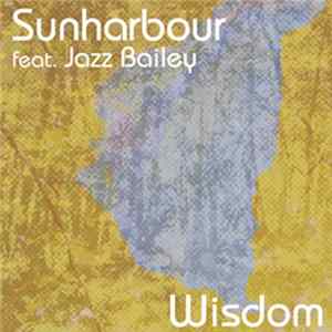 Sunharbour Feat. Jazz Bailey - Wisdom mp3