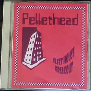 Pellethead - Fleet House Breakout mp3