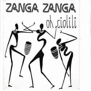 Zanga Zanga - Oh Ciolili mp3