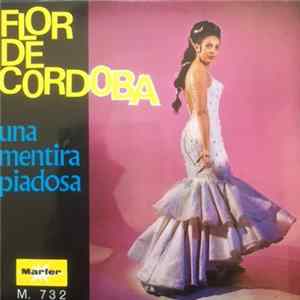 Flor De Cordoba - Una Mentira Piadosa mp3