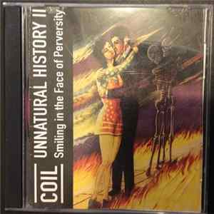 Coil - Unnatural History II (Smiling In The Face Of Perversity) mp3