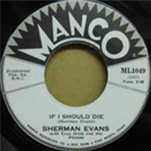 Sherman Evans With Cruz Ortiz And The Flames - If I Should Die / Yo Yo Twist mp3
