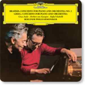 Brahms / Grieg - Géza Anda, Herbert von Karajan, Rafael Kubelik, Berliner Philharmoniker - Piano Concerto No. 2 In B Flat, Op. 83 / Piano Concerto In A Minor, Op. 16 mp3