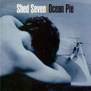 Shed Seven - Ocean Pie mp3
