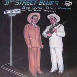 Bob Wills, Tommy Duncan And The Texas Playboys - 31st Street Blues mp3
