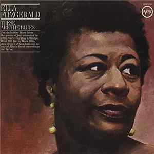 Ella Fitzgerald - These Are The Blues mp3