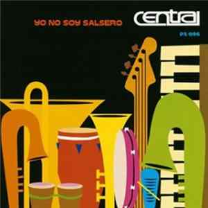 Central - Yo No Soy Salsero mp3