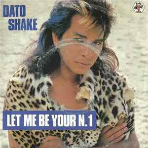 Dato Shake - Let Me Be Your N. 1 mp3