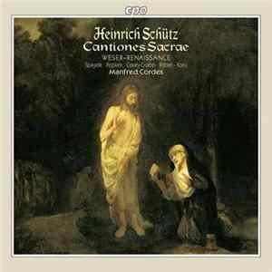 Heinrich Schütz - Weser-Renaissance / Manfred Cordes - Cantiones Sacrae mp3