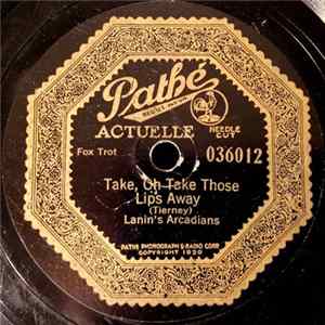 Lanin's Arcadians / Golden Gate Orchestra - Take, Oh Take Those Lips Away / Linger Awhile mp3