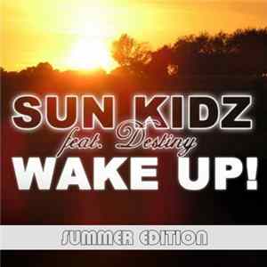 Sun Kidz Feat. Destiny - Wake Up! (Summer Edition) mp3