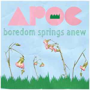 Apoc - Boredom Springs Anew mp3