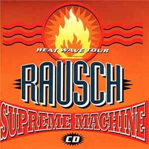 Rausch, Supreme Machine - Heat Wave Tour mp3