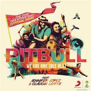 Pitbull Feat. Jennifer Lopez & Cláudia Leitte - We Are One (Ole Ola) (The Official 2014 FIFA World Cup Song) mp3