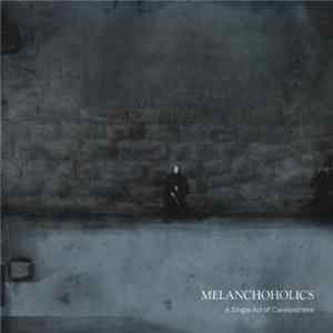 Melanchoholics - A Single Act Of Carelessness mp3