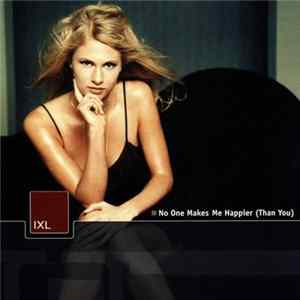 IXL - No One Makes Me Happier (Than You) mp3