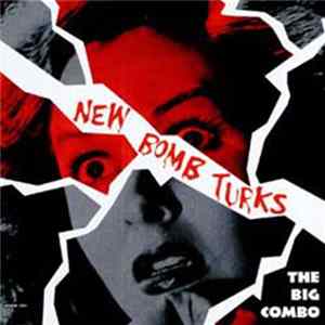 The New Bomb Turks - The Big Combo mp3