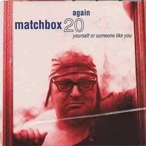 Matchbox 20 - Yourself Or Someone Like You mp3