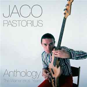 Jaco Pastorius - Anthology: The Warner Bros. Years mp3