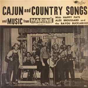 Happy Fats, Alex Broussard, The Bayou Buckaroos - Cajun And Country Songs And Music From Mariné mp3