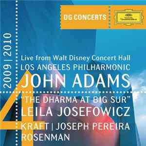 Los Angeles Philharmonic, John Adams, Leila Josefowicz, Kraft, Joseph Pereira, Rosenman - The Dharma At Big Sur mp3