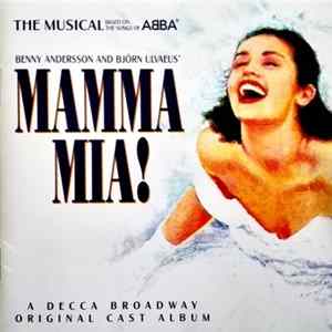 Benny Andersson And Björn Ulvaeus' - Mamma Mia! - The Musical Based On The Songs Of Abba (A Decca Broadway Original Cast Album) mp3