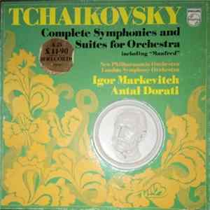 Tchaikovsky / Igor Markevitch / Antal Dorati, New Philharmonia Orchestra / London Symphony Orchestra - Complete Symphonies And Suites For Orchestra mp3