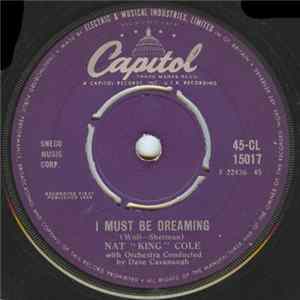 Nat "King" Cole - I Must Be Dreaming / You Made Me Love You mp3