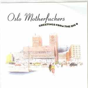 Oslo Motherfuckers - Greetings From The Big O mp3