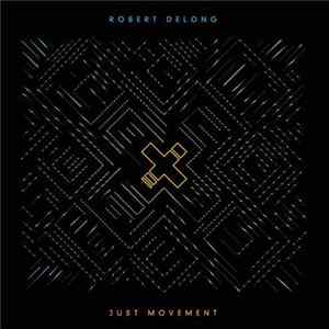 Robert DeLong - Just Movement mp3