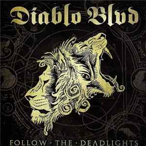 Diablo Blvd - Follow The Deadlights mp3