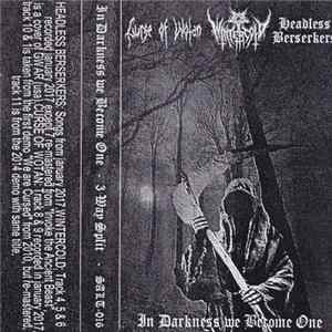 Headless Berserkers / Wintercold / Curse Of Wotan - In Darkness We Become One mp3