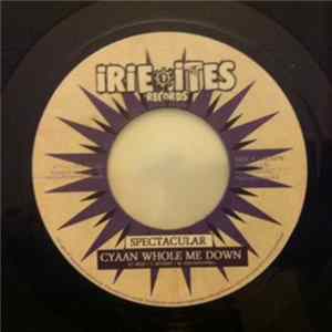 Spectacular / Jr Yellam - Cyaan Whole Me Down / Rub A Dub Anthem mp3