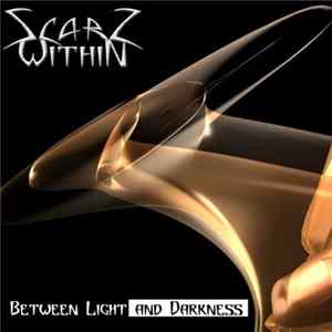 Scarz Within - Between Light and Darkness mp3