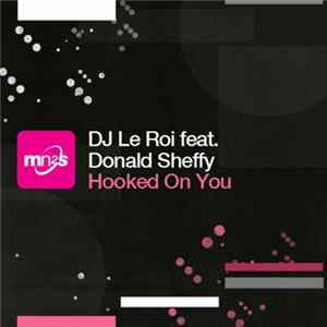 DJ Le Roi feat. Donald Sheffey - Hooked On You mp3