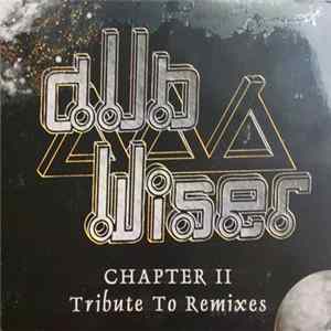 Dub Wiser - Chapter II Tribute To Remixes mp3