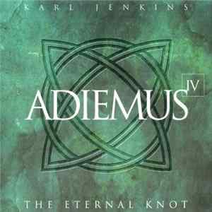 Karl Jenkins / Adiemus - Adiemus IV - The Eternal Knot mp3