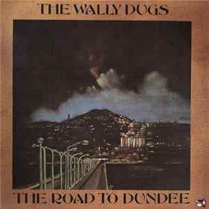 The Wally Dugs - The Road To Dundee mp3