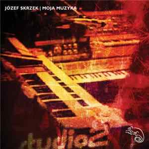 Józef Skrzek - Moja Muzyka mp3