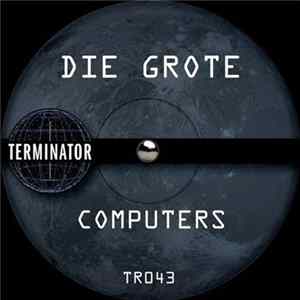 Die Grote - Computers mp3