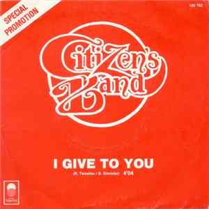 Citizen's Band - I Give To You / My Friend From Scotland mp3