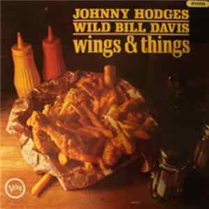 Johnny Hodges & Wild Bill Davis - Wings And Things mp3