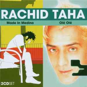 Rachid Taha - Made In Medina & Ole Ole mp3