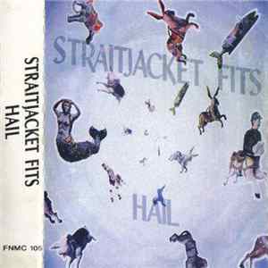Straitjacket Fits - Hail mp3