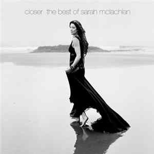 Sarah McLachlan - Closer: The Best Of Sarah McLachlan mp3